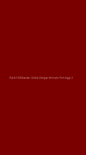 Tampilan Antarmuka Aplikasi Putih138 Bandar Online Dengan Winrate Tertinggi - 2