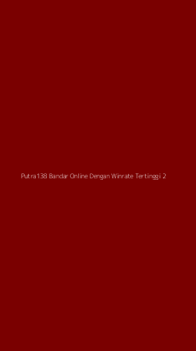 Tampilan Antarmuka Aplikasi Putra138 Bandar Online Dengan Winrate Tertinggi - 2