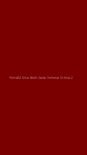 Tampilan Antarmuka Aplikasi Putra62 Situs Multi Game Terbesar Di Asia - 2