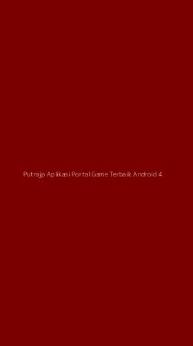 Tampilan Antarmuka Aplikasi Putrajp Aplikasi Portal Game Terbaik Android - 4