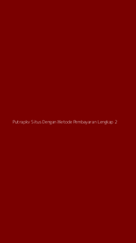 Tampilan Antarmuka Aplikasi Putrapkv Situs Dengan Metode Pembayaran Lengkap - 2
