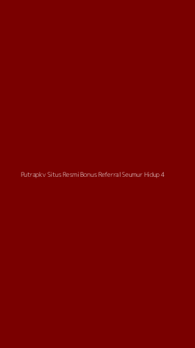 Tampilan Antarmuka Aplikasi Putrapkv Situs Resmi Bonus Referral Seumur Hidup - 4