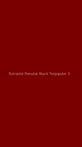Tampilan Antarmuka Aplikasi Putraslot Pemutar Musik Terpopuler - 3