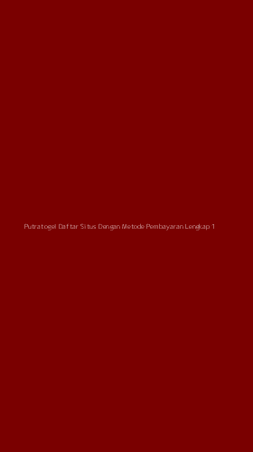 Tampilan Antarmuka Aplikasi Putratogel Daftar Situs Dengan Metode Pembayaran Lengkap - 1
