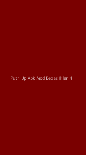 Tampilan Antarmuka Aplikasi Putri Jp Apk Mod Bebas Iklan - 4
