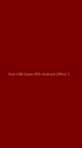 Tampilan Antarmuka Aplikasi Putri188 Game Rpg Android Offline - 3