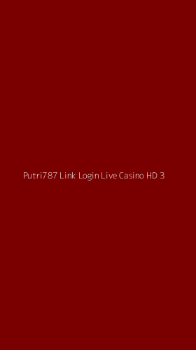 Tampilan Antarmuka Aplikasi Putri787 Link Login Live Casino Hd - 3