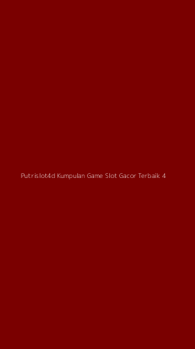 Tampilan Antarmuka Aplikasi Putrislot4d Kumpulan Game Slot Gacor Terbaik - 4