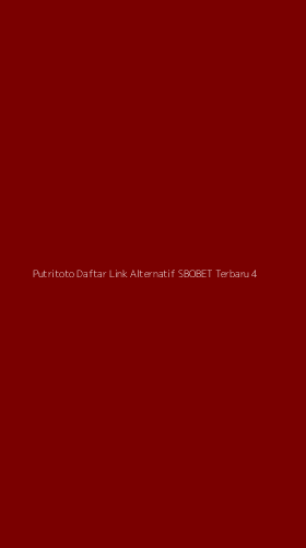 Tampilan Antarmuka Aplikasi Putritoto Daftar Link Alternatif Sbobet Terbaru - 4