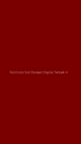 Tampilan Antarmuka Aplikasi Putritoto Slot Dompet Digital Terbaik - 4