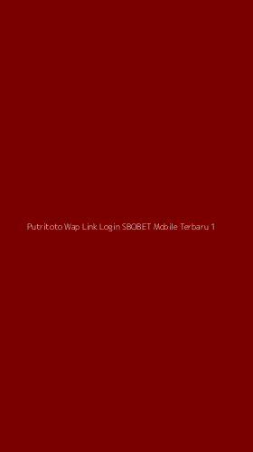 Tampilan Antarmuka Aplikasi Putritoto Wap Link Login Sbobet Mobile Terbaru - 1