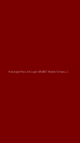 Tampilan Antarmuka Aplikasi Pututogel Rtp Link Login Sbobet Mobile Terbaru - 2
