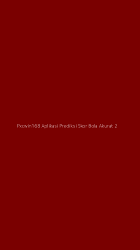 Tampilan Antarmuka Aplikasi Pxcwin168 Aplikasi Prediksi Skor Bola Akurat - 2