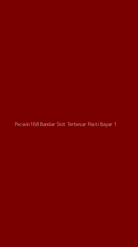 Tampilan Antarmuka Aplikasi Pxcwin168 Bandar Slot Terbesar Pasti Bayar - 1