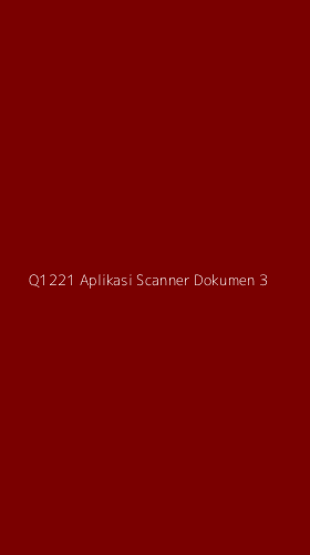Tampilan Antarmuka Aplikasi Q1221 Aplikasi Scanner Dokumen - 3