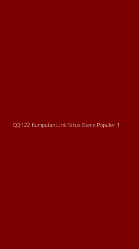 Tampilan Antarmuka Aplikasi Qq122 Kumpulan Link Situs Game Populer - 1