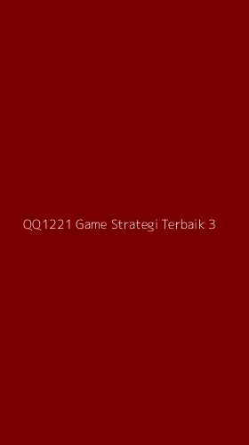 Tampilan Antarmuka Aplikasi Qq1221 Game Strategi Terbaik - 3