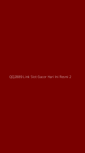 Tampilan Antarmuka Aplikasi Qq2889 Link Slot Gacor Hari Ini Resmi - 2