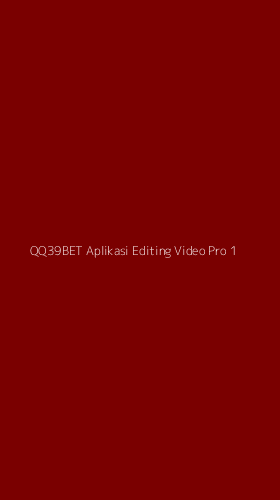 Tampilan Antarmuka Aplikasi Qq39bet Aplikasi Editing Video Pro - 1