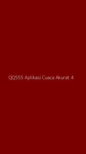 Tampilan Antarmuka Aplikasi Qq555 Aplikasi Cuaca Akurat - 4