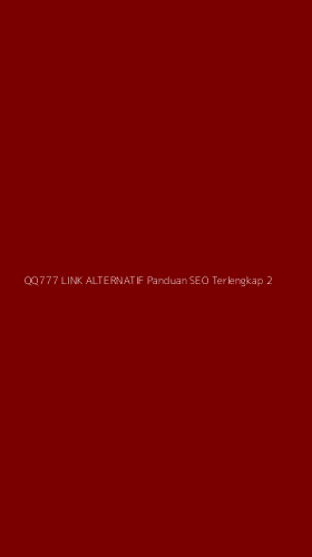 Tampilan Antarmuka Aplikasi Qq777 Link Alternatif Panduan Seo Terlengkap - 2
