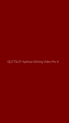 Tampilan Antarmuka Aplikasi Qq77slot Aplikasi Editing Video Pro - 4