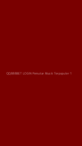 Tampilan Antarmuka Aplikasi Qq888bet Login Pemutar Musik Terpopuler - 1