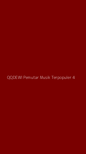 Tampilan Antarmuka Aplikasi Qqdewi Pemutar Musik Terpopuler - 4