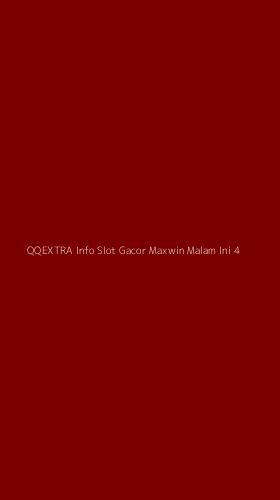 Tampilan Antarmuka Aplikasi Qqextra Info Slot Gacor Maxwin Malam Ini - 4