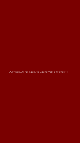 Tampilan Antarmuka Aplikasi Qqfreeslot Aplikasi Live Casino Mobile Friendly - 1