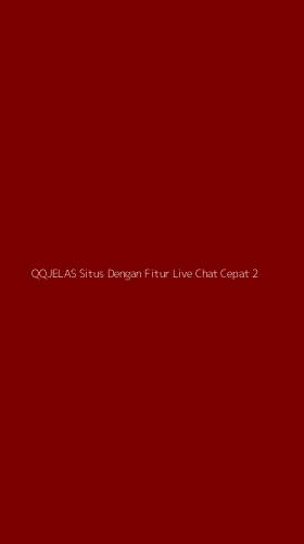 Tampilan Antarmuka Aplikasi Qqjelas Situs Dengan Fitur Live Chat Cepat - 2