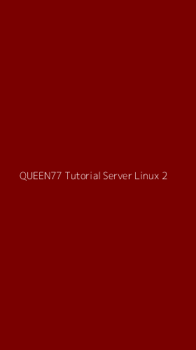 Tampilan Antarmuka Aplikasi Queen77 Tutorial Server Linux - 2