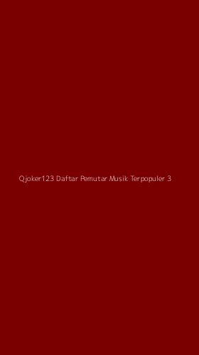 Tampilan Antarmuka Aplikasi Qjoker123 Daftar Pemutar Musik Terpopuler - 3