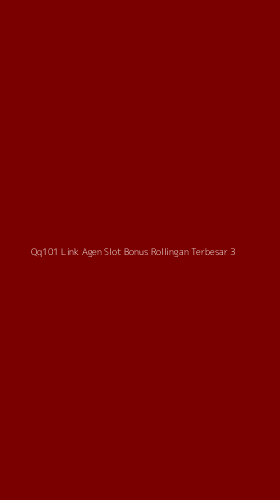 Tampilan Antarmuka Aplikasi Qq101 Link Agen Slot Bonus Rollingan Terbesar - 3