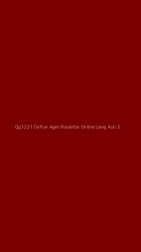Tampilan Antarmuka Aplikasi Qq1221 Daftar Agen Roulette Online Uang Asli - 3