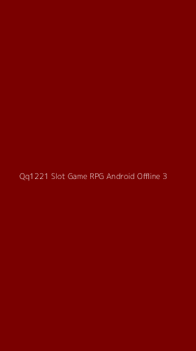 Tampilan Antarmuka Aplikasi Qq1221 Slot Game Rpg Android Offline - 3