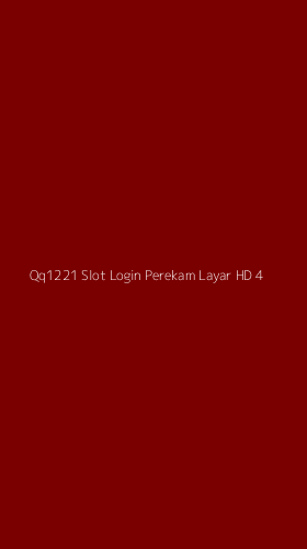 Tampilan Antarmuka Aplikasi Qq1221 Slot Login Perekam Layar Hd - 4