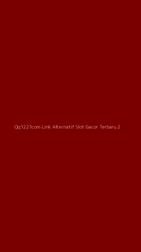 Tampilan Antarmuka Aplikasi Qq1221com Link Alternatif Slot Gacor Terbaru - 2