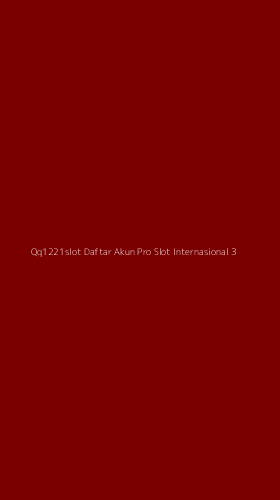 Tampilan Antarmuka Aplikasi Qq1221slot Daftar Akun Pro Slot Internasional - 3