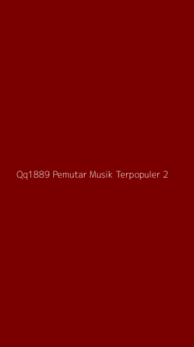 Tampilan Antarmuka Aplikasi Qq1889 Pemutar Musik Terpopuler - 2