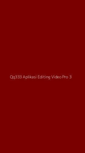 Tampilan Antarmuka Aplikasi Qq333 Aplikasi Editing Video Pro - 3