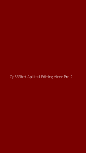 Tampilan Antarmuka Aplikasi Qq333bet Aplikasi Editing Video Pro - 2