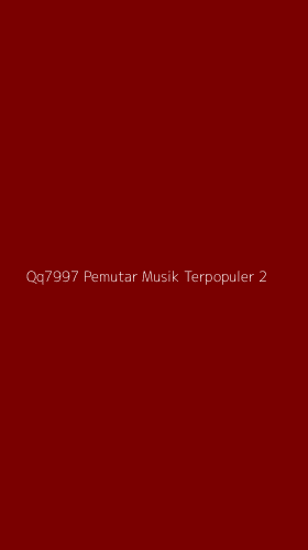 Tampilan Antarmuka Aplikasi Qq7997 Pemutar Musik Terpopuler - 2