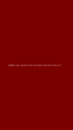 Tampilan Antarmuka Aplikasi Qq88 Login Aplikasi Portal Game Terbaik Android - 1