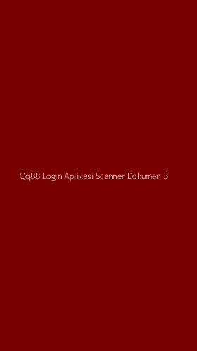Tampilan Antarmuka Aplikasi Qq88 Login Aplikasi Scanner Dokumen - 3