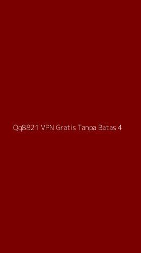 Tampilan Antarmuka Aplikasi Qq8821 Vpn Gratis Tanpa Batas - 4