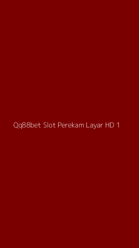 Tampilan Antarmuka Aplikasi Qq88bet Slot Perekam Layar Hd - 1