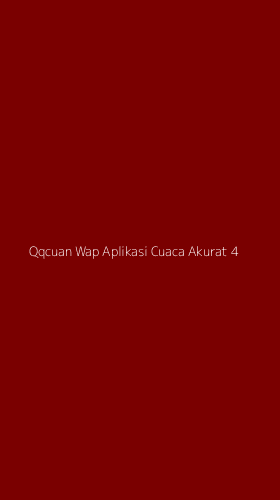 Tampilan Antarmuka Aplikasi Qqcuan Wap Aplikasi Cuaca Akurat - 4