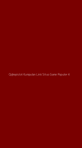 Tampilan Antarmuka Aplikasi Qqhepislot Kumpulan Link Situs Game Populer - 4