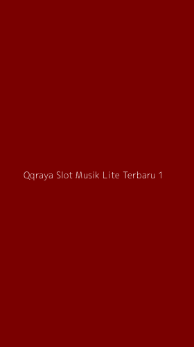 Tampilan Antarmuka Aplikasi Qqraya Slot Musik Lite Terbaru - 1